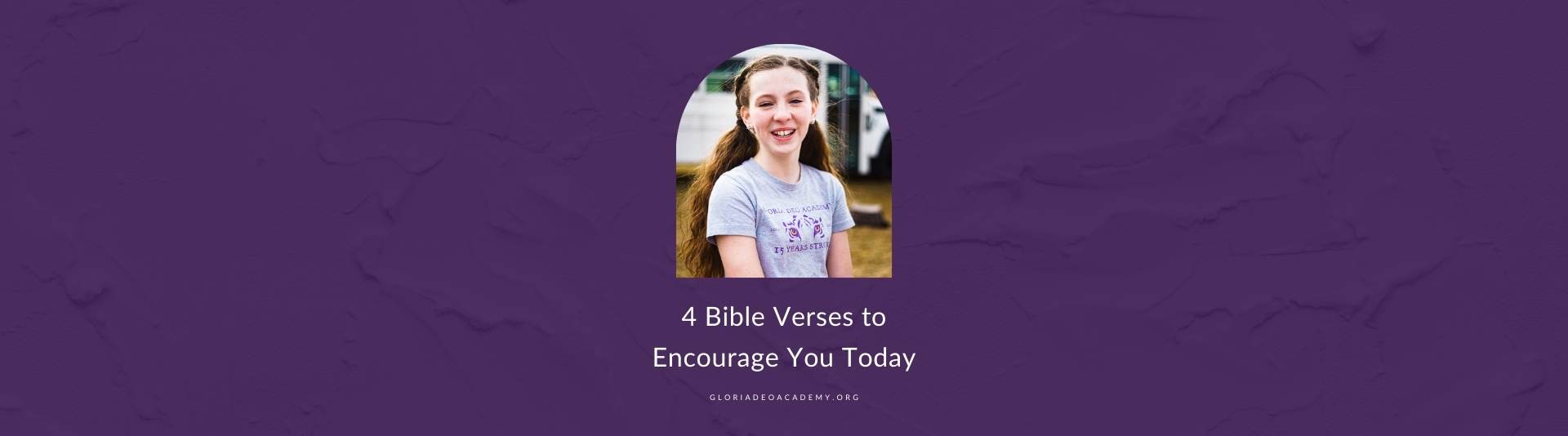 GDA 4 Bible Verses to Encourage You Today