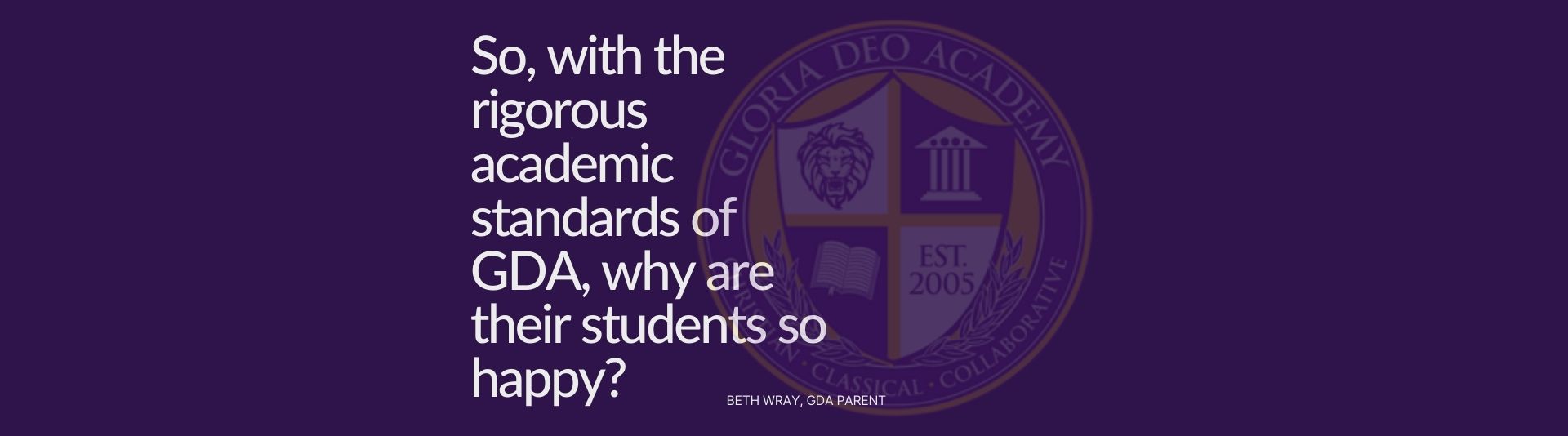 Why are Gloria Deo Academy students so happy?