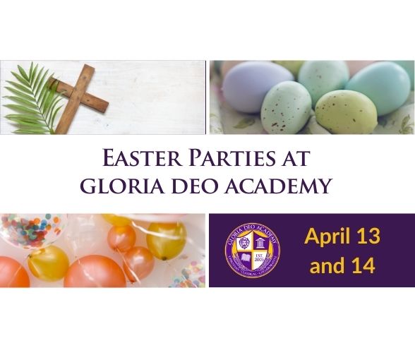 Gloria Deo Academy Easter Parties 2021