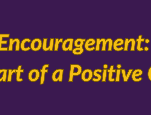 Encouragement: The Heart of a Positive Culture
